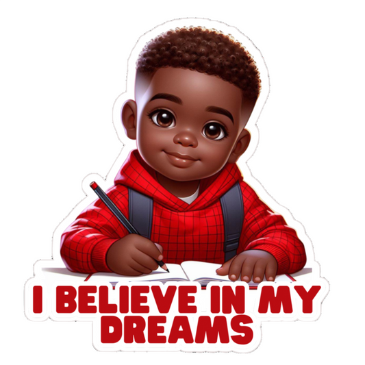I Believe In My Dreams Girl/Boy Stickers